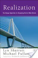 Realizácia: Imperatív zmeny pre prehĺbenie reformy v celom okrese - Realization: The Change Imperative for Deepening District-Wide Reform