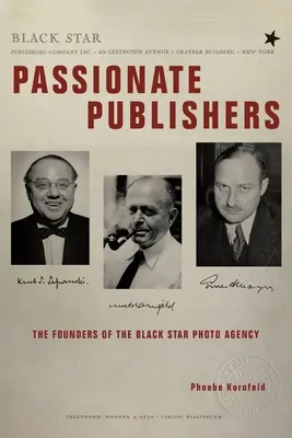 Vášniví vydavatelia: Zakladatelia fotografickej agentúry Black Star - Passionate Publishers: The Founders of the Black Star Photo Agency