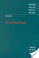 Cicero: Cicero: O mravných cieľoch - Cicero: On Moral Ends