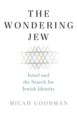 Zvedavý Žid: Izrael a hľadanie židovskej identity - The Wondering Jew: Israel and the Search for Jewish Identity