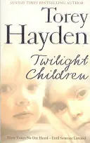 Deti súmraku - Tri hlasy, ktoré nikto nepočul - kým ich niekto nepočúval - Twilight Children - Three Voices No One Heard - Until Someone Listened