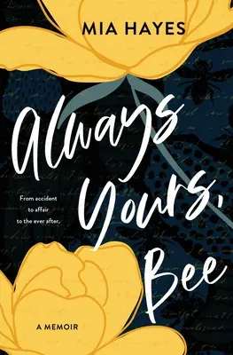 Vždy tvoja, včielka: Od nehody cez románik až po večný život - Always Yours, Bee: From accident to affair to the ever-after