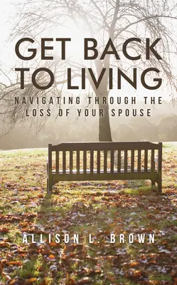 Vráťte sa k životu: Ako prekonať stratu manžela/manželky - Get Back to Living: Navigating Through the Loss of Your Spouse