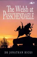 Walesania pri Passchendaele 1917, The - Welsh at Passchendaele 1917, The