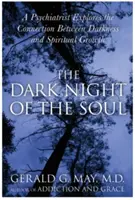 Temná noc duše: Psychiater skúma súvislosť medzi temnotou a duchovným rastom - The Dark Night of the Soul: A Psychiatrist Explores the Connection Between Darkness and Spiritual Growth