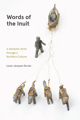 Slová Inuitov: Sémantická prechádzka severskou kultúrou - Words of the Inuit: A Semantic Stroll Through a Northern Culture