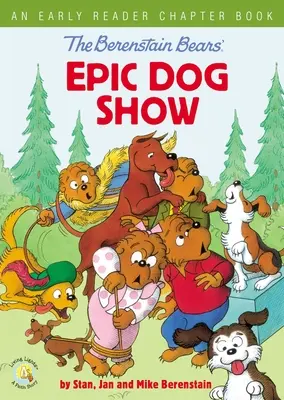 Epická výstava medvedíkov Berenstainových: Kniha pre malých čitateľov - The Berenstain Bears' Epic Dog Show: An Early Reader Chapter Book
