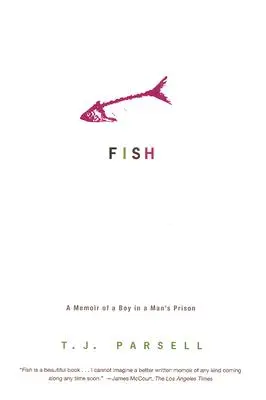 Ryba: Spomienky chlapca v mužskom väzení - Fish: A Memoir of a Boy in a Man's Prison