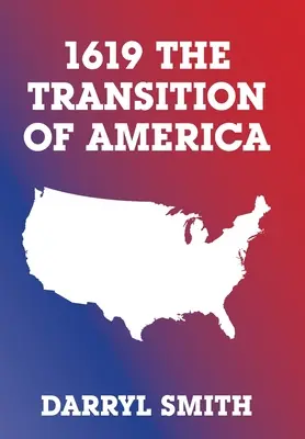 1619 Prechod Ameriky - 1619 the Transition of America