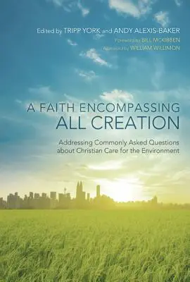 Viera zahŕňajúca celé stvorenie: Kresťanská starostlivosť o životné prostredie - A Faith Encompassing All Creation: Addressing Commonly Asked Questions about Christian Care for the Environment