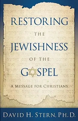 Obnovenie židovstva v evanjeliu: Posolstvo pre kresťanov - Restoring the Jewishness of the Gospel: A Message for Christians
