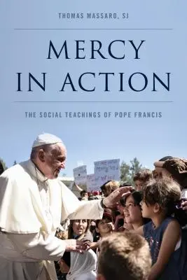 Milosrdenstvo v praxi: Sociálne učenie pápeža Františka - Mercy in Action: The Social Teachings of Pope Francis