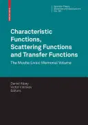 Charakteristické funkcie, funkcie rozptylu a prenosové funkcie: Zborník na pamiatku Mošeho Livsića - Characteristic Functions, Scattering Functions and Transfer Functions: The Moshe Livsic Memorial Volume