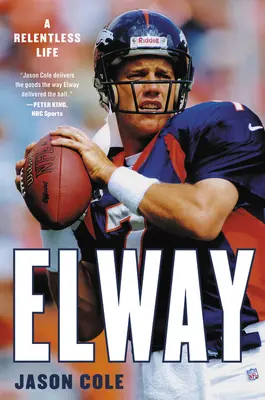 Elway: Neúnavný život - Elway: A Relentless Life
