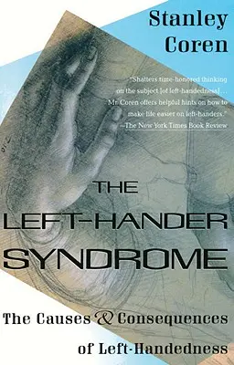 Syndróm ľaváka: Syndróm ľaváka - príčiny a dôsledky ľaváctva - The Left-Hander Syndrome: The Causes and Consequences of Left-Handedness