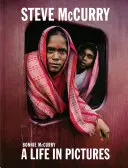 Steve McCurry: Život v obrazoch (40 rokov ikonických McCurryho fotografií vrátane 100 nevidených fotografií) - Steve McCurry: A Life in Pictures (40 Years of Iconic McCurry Photography Including 100 Unseen Photos)