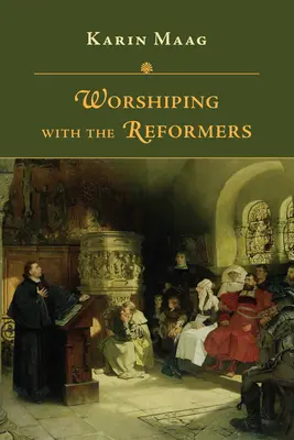Uctievanie s reformátormi - Worshiping with the Reformers