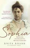 Sophia - princezná, sufražetka, revolucionárka - Sophia - Princess, Suffragette, Revolutionary