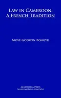 Právo v Kamerune: B. Sheridan Law Books) - Law in Cameroon: A French Tradition (W. B. Sheridan Law Books)