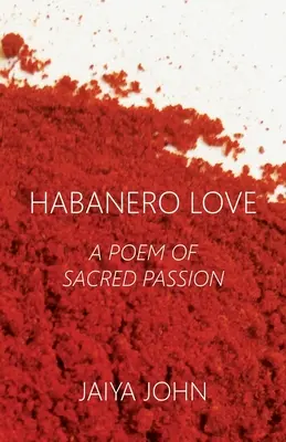 Habanero Love: Báseň o posvätnej vášni - Habanero Love: A Poem of Sacred Passion