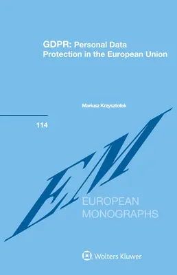 Gdpr: Ochrana osobných údajov v Európskej únii - Gdpr: Personal Data Protection in the European Union