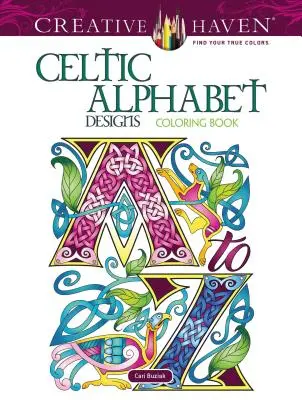 Creative Haven Keltské abecedné vzory na vyfarbovanie - Creative Haven Celtic Alphabet Designs Coloring Book