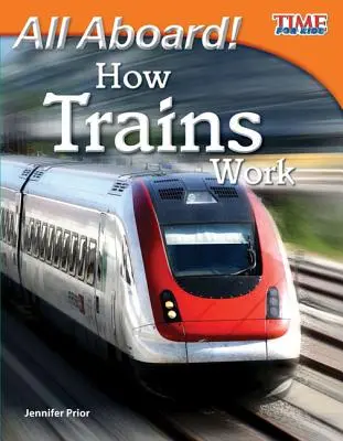 Všetci na palubu! Ako fungujú vlaky - All Aboard! How Trains Work