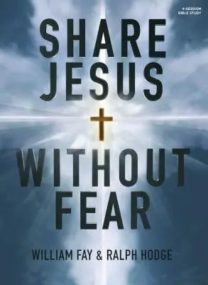 Zdieľať Ježiša bez strachu - biblická kniha - Share Jesus Without Fear - Bible Study Book