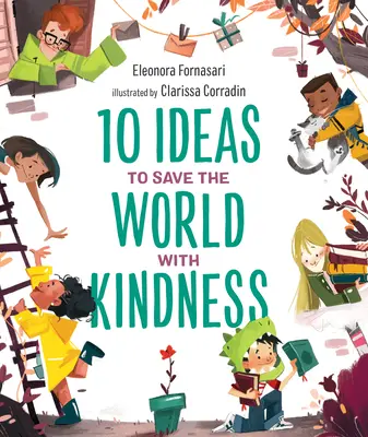 10 nápadov na záchranu sveta pomocou láskavosti - 10 Ideas to Save the World with Kindness
