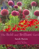 Odvážna a brilantná záhrada - The Bold & Brilliant Garden