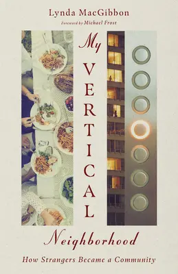 Moja vertikálna štvrť: Ako sa z cudzincov stala komunita - My Vertical Neighborhood: How Strangers Became a Community
