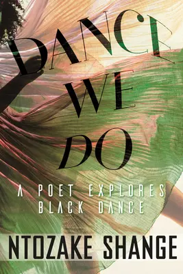Tancujeme: Básnik skúma čierny tanec - Dance We Do: A Poet Explores Black Dance