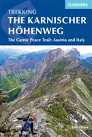 Trekingová cesta Karnischer Hhenweg: Cesta karnického mieru: Rakúsko a Taliansko - Trekking the Karnischer Hhenweg: The Carnic Peace Trail: Austria and Italy