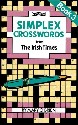 Simplexové krížovky z Irish Times: Kniha 3: Z Irish Times - Simplex Crosswords from the Irish Times: Book 3: From the Irish Times