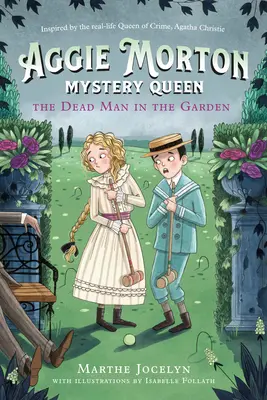 Aggie Mortonová, kráľovná záhad: Mŕtvy muž v záhrade - Aggie Morton, Mystery Queen: The Dead Man in the Garden