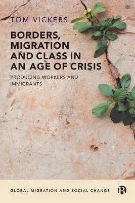 Hranice, migrácia a trieda vo veku krízy: Produkcia pracovníkov a prisťahovalcov - Borders, Migration and Class in an Age of Crisis: Producing Workers and Immigrants