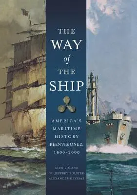 Cesta lode: Vydanie: Cesta lode: Prehodnotenie námornej histórie Ameriky v rokoch 1600 - 2000 - The Way of the Ship: America's Maritime History Reenvisoned, 1600-2000