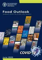 Food Outlook - dvojročná správa o svetových trhoch s potravinami: Jún 2020 - správa o potravinových trhoch - 1. jún 2020 - Food Outlook - Biannual Report on Global Food Markets: June 1 2020