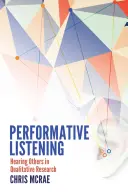 Performatívne počúvanie; počúvanie iných v kvalitatívnom výskume - Performative Listening; Hearing Others in Qualitative Research