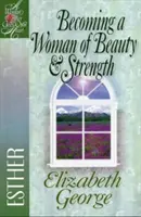 Stať sa ženou krásy a sily: Esther - Becoming a Woman of Beauty & Strength: Esther