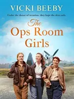 Dievčatá z operačnej miestnosti - Povznášajúca a romantická sága z 2. svetovej vojny - Ops Room Girls - An uplifting and romantic WW2 saga