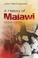 Dejiny Malawi: 1859-1966 - A History of Malawi: 1859-1966