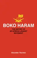 Boko Haram: História afrického džihádistického hnutia - Boko Haram: The History of an African Jihadist Movement