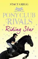Jazdecká hviezda (Rivalovia Pony klubu, kniha 3) - Riding Star (Pony Club Rivals, Book 3)