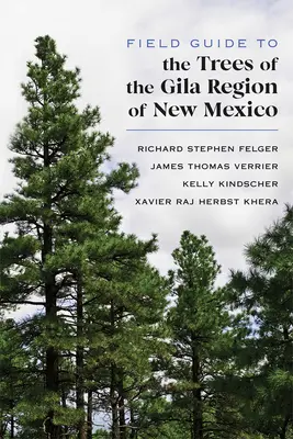 Terénny sprievodca po stromoch regiónu Gila v Novom Mexiku - Field Guide to the Trees of the Gila Region of New Mexico