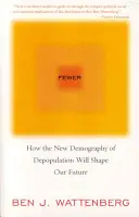 Menej: Ako bude nová demografia vyľudňovania formovať našu budúcnosť - Fewer: How the New Demography of Depopulation Will Shape Our Future