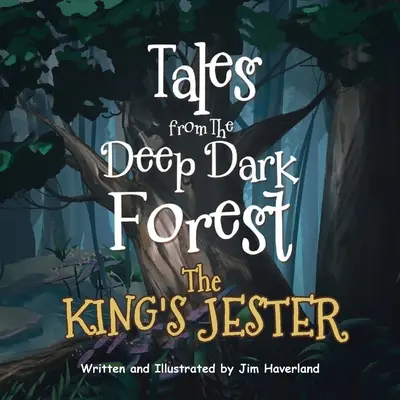 Príbehy z hlbokého temného lesa: Kráľovský šašo - Tales from The Deep Dark Forest: The King's Jester
