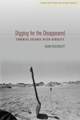 Pátranie po zmiznutých: Forenzná veda po zverstvách - Digging for the Disappeared: Forensic Science After Atrocity