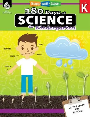180 dní prírodovedy pre materskú školu: Vychádzky z prírodovedných predmetov: precvičovanie, hodnotenie, diagnostika - 180 Days of Science for Kindergarten: Practice, Assess, Diagnose