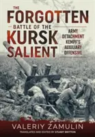 Zabudnutá bitka o Kurský salient: Postavenie 7. gardovej armády proti armádnemu oddielu Kempf - The Forgotten Battle of the Kursk Salient: 7th Guards Army's Stand Against Army Detachment Kempf'